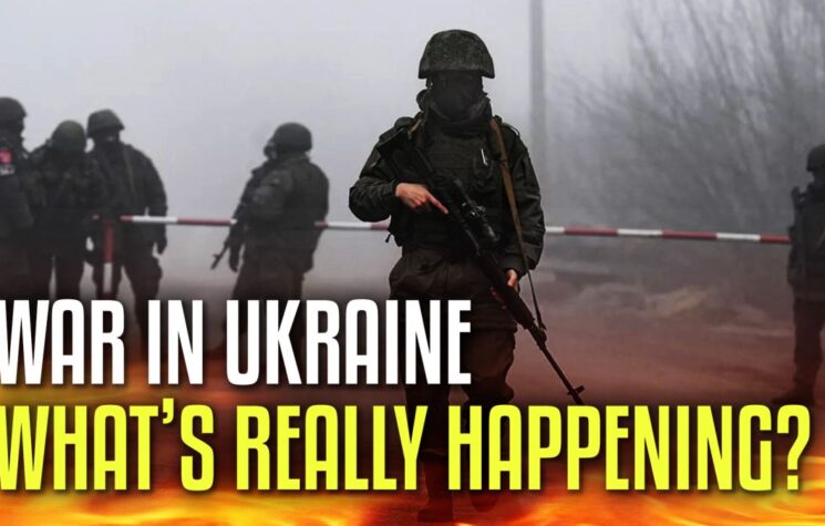 War in Ukraine: What’s Really Happening?