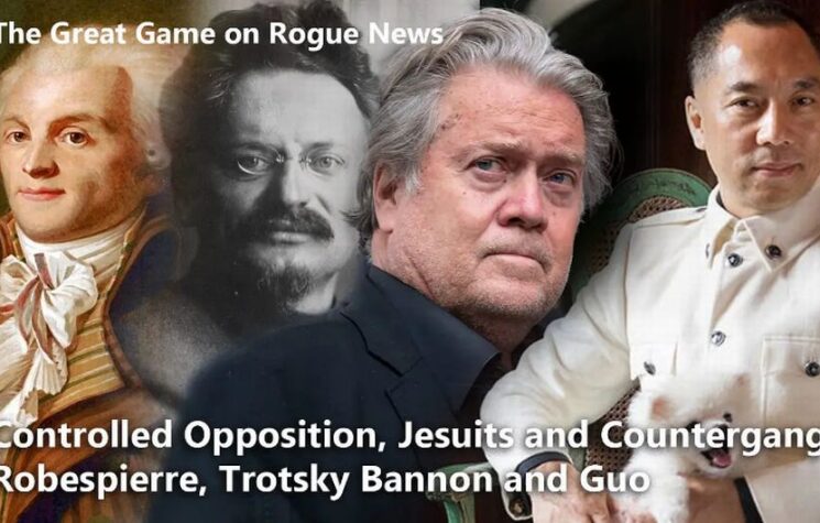 Controlled Opposition, Jesuits and Counter-gangs: Robespierre, Trotsky, Bannon and Miles Guo [The Great Game this Week]