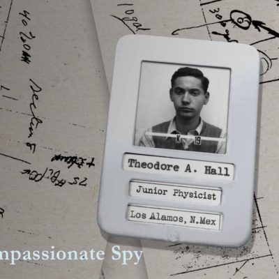 A Compassionate Spy… How an American Spy for the Soviets Saved the World From an Atomic Holocaust