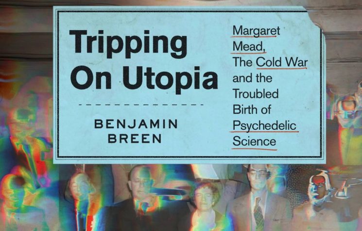“Tripping On Utopia”: A good book on mad scientists and their impact on culture
